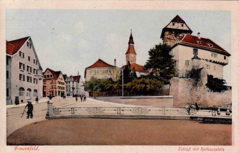 Frauenfeld Schloss Rathausplatz Rathausturm vor 1920
